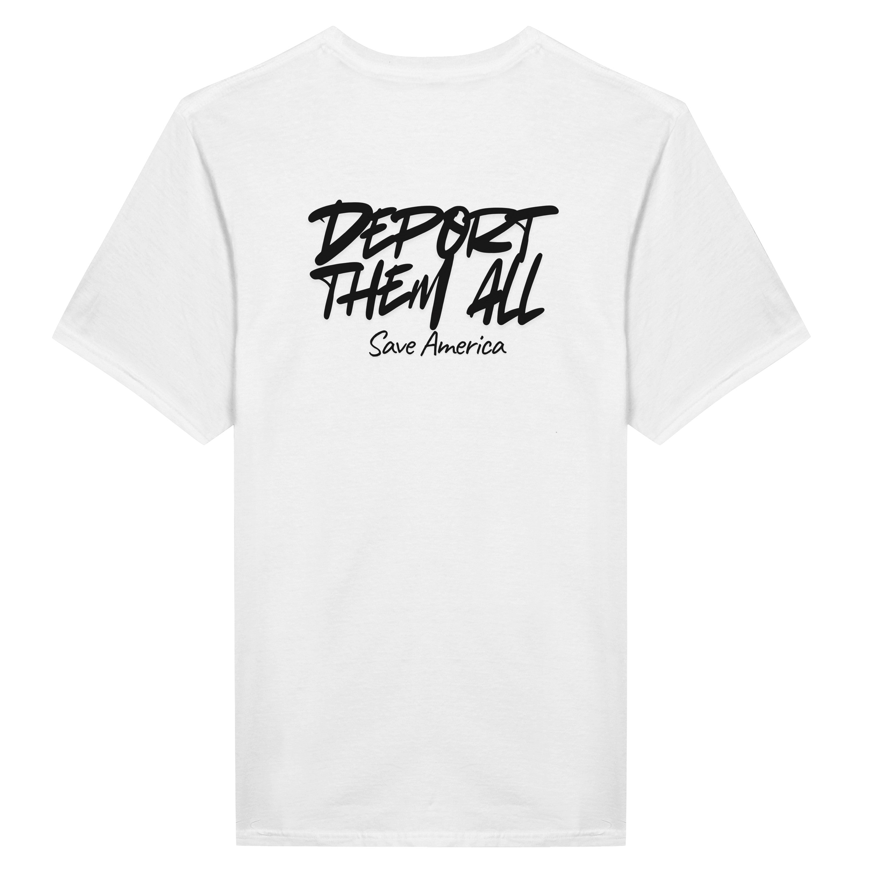 "Deport them all" T-Shirt